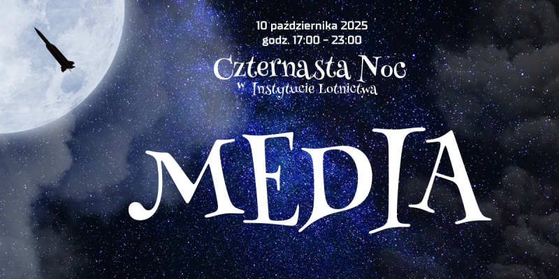 Zaproszenie dla mediów na 14. Noc w Instytucie Lotnictwa