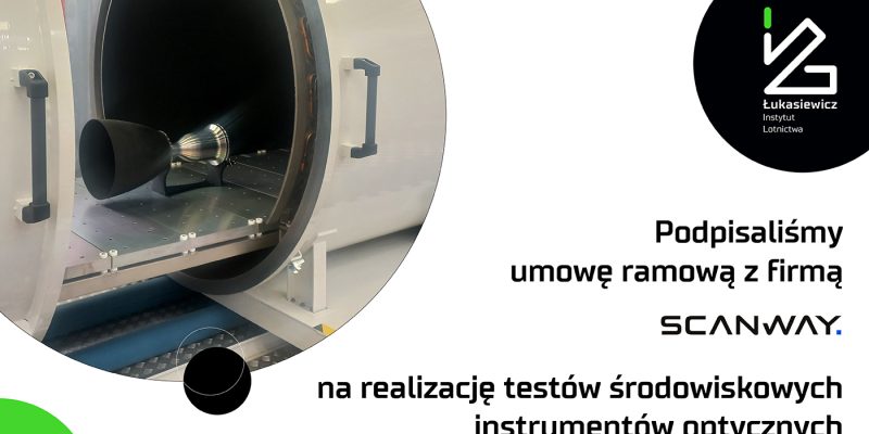 Scanway S.A. i Łukasiewicz – Instytut Lotnictwa podpisują umowę ramową na testy środowiskowe instrumentów kosmicznych