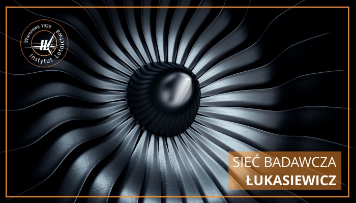 Instytut Lotnictwa dołącza do Łukasiewicza | Institute of Aviation joins Łukasiewicz