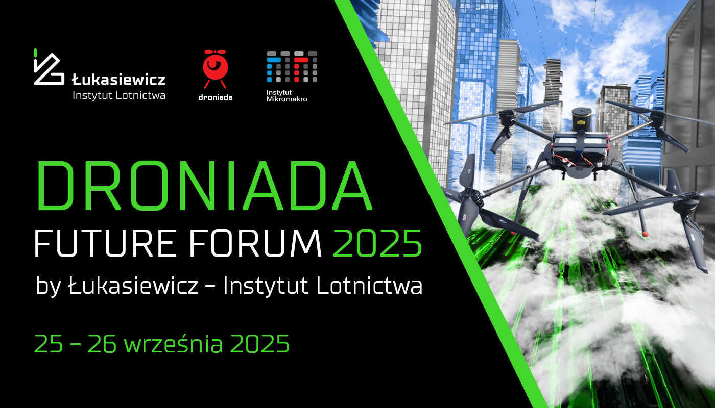 Droniada future forum 2025 by Łukasiewicz - Instytut Lotnictwa 25-26 września 2025